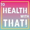 Avatar of To Health With That