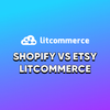 Avatar of Shopify vs Etsy LitCommerce