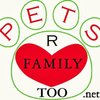 Avatar of Pets R Family Too