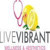 Avatar of Livevibrant Wellness and Aesthetics