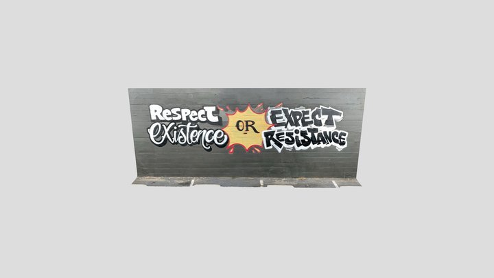 Respect Existence Or Expect Resistance Graffiti 3D Model