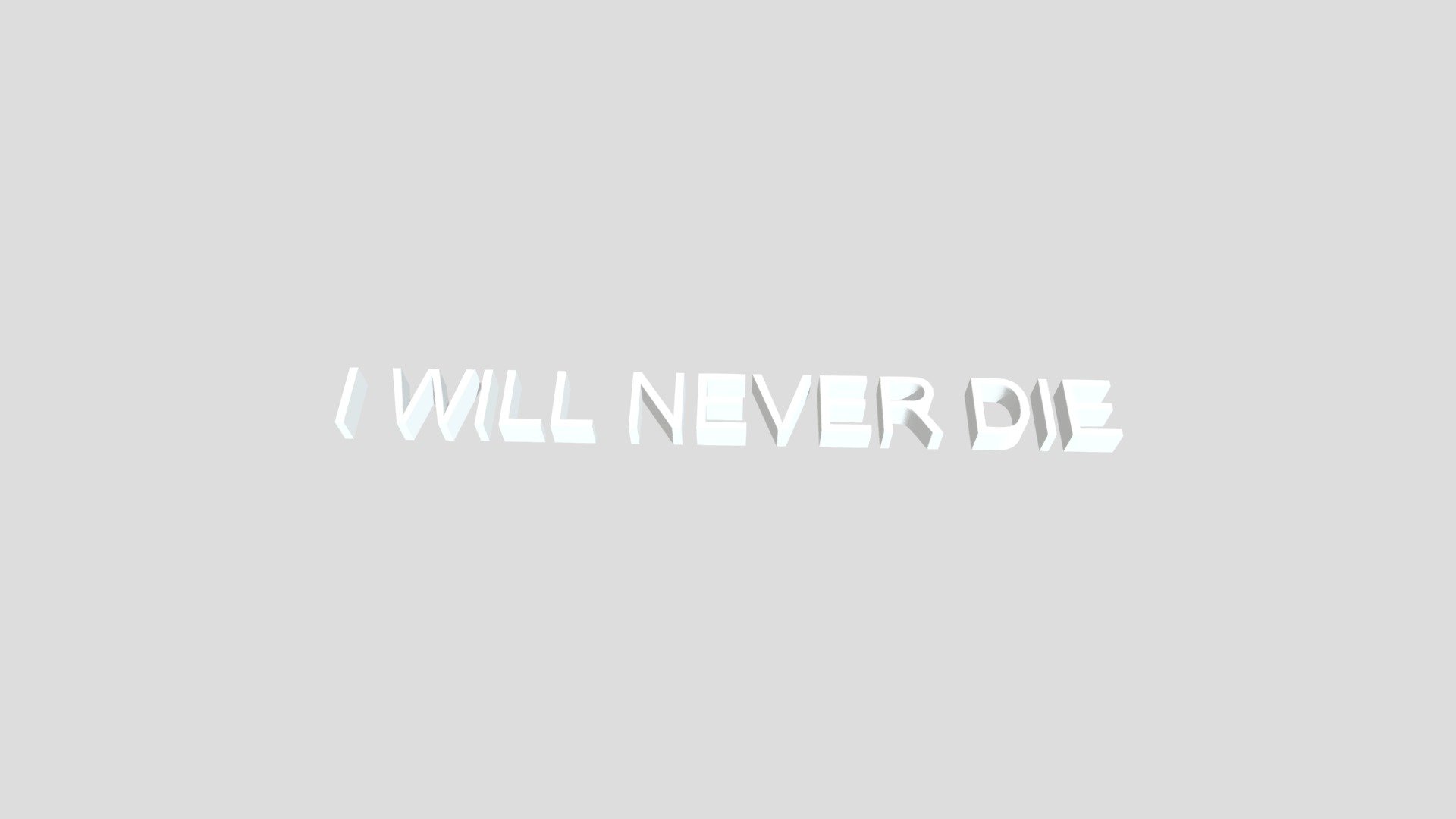 I Wil Never Die