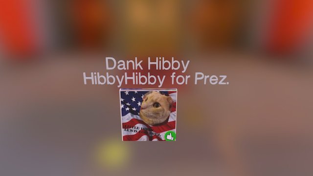 HibbyHibby for Prez. 3D Model