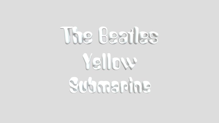 Yellow submarine The Beatles Typography 3D Model