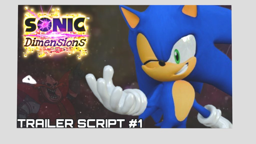 SONIC DIMENSIONS TRAILER SCRIPT #1
