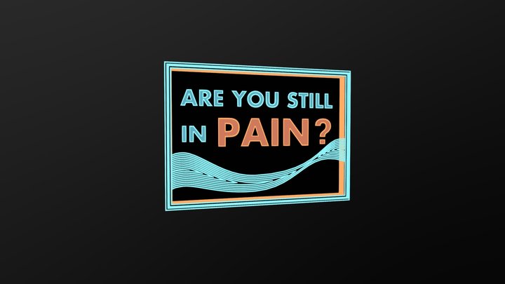 "Are You Still In Pain?" 3D Model