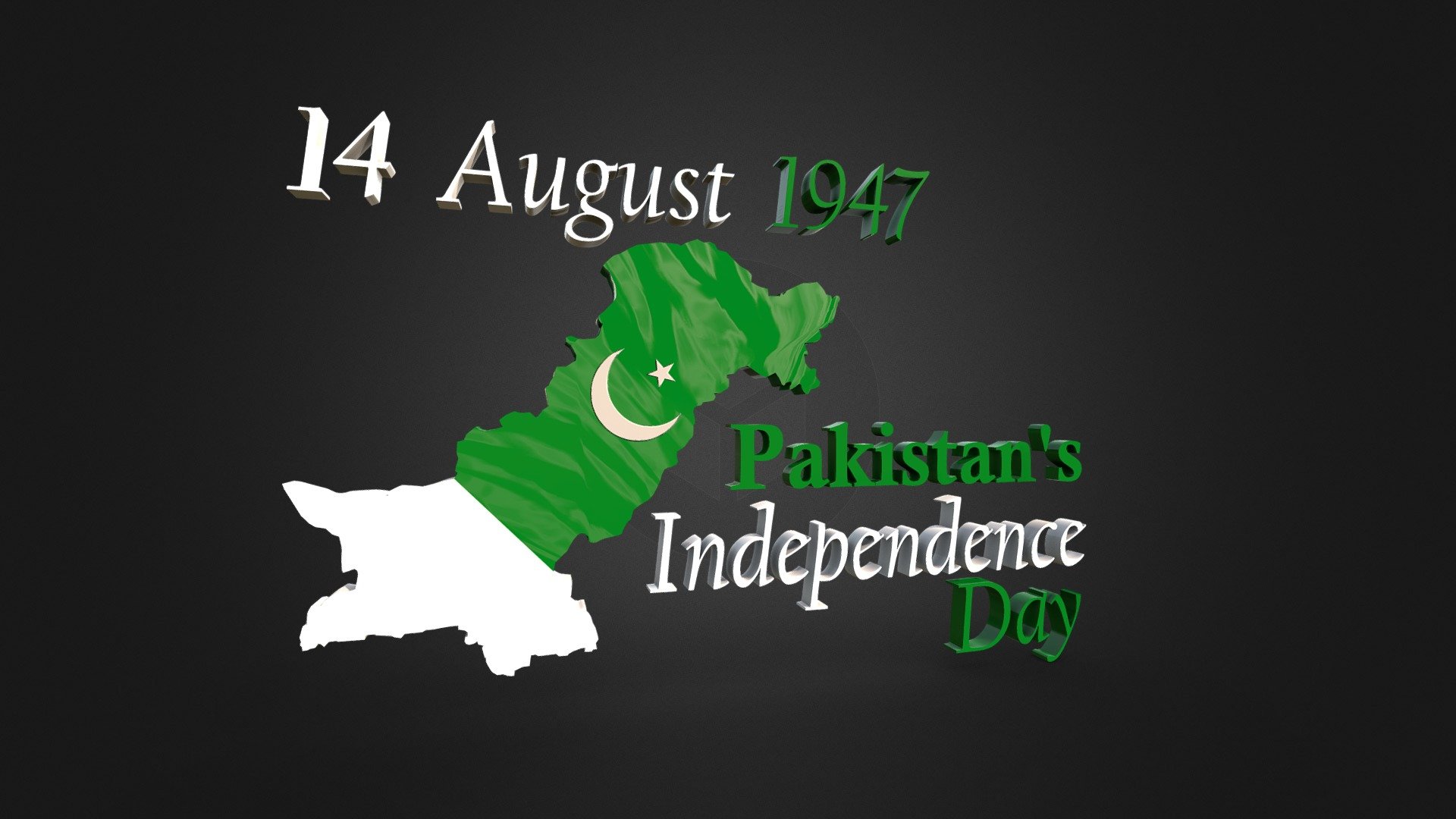 Pakistan Independence Day 14 Aug 1947 3D Model By SyedWaqasMunir