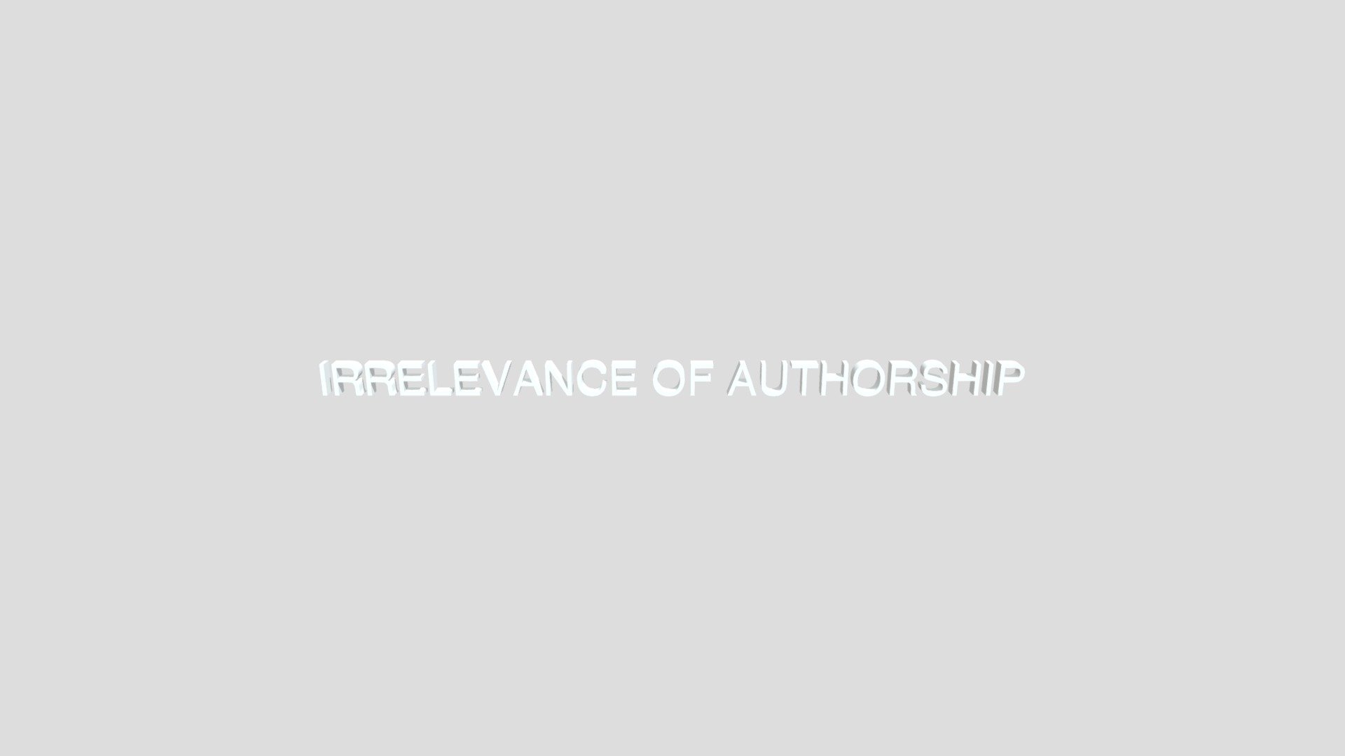 IRRELEVANCE OF AUTHORSHIP 2