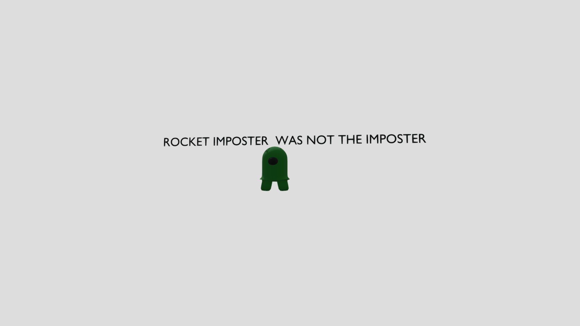 ROCKET IMPOSTER WAS NOT THE IMPOSTER
