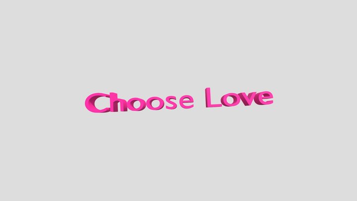 choose love 3D Model