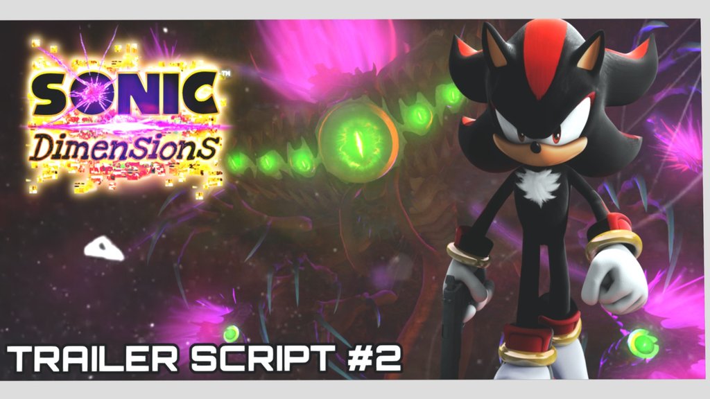 SONIC DIMENSIONS TRAILER SCRIPT #2