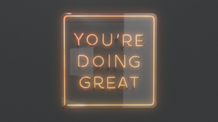 You're Doing Great - Neon Sign 3D Model