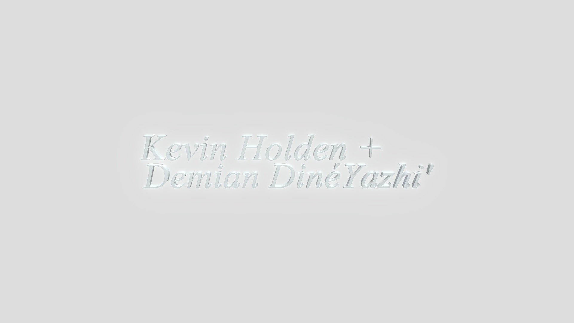 Kevin Holden + Demian DinéYahzi'