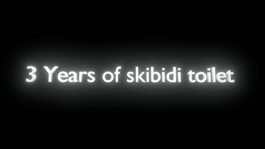 3 years of skibidi toilet
