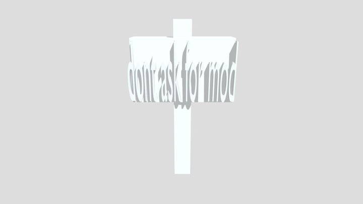 Dont Ask For Mod Sign 3D Model