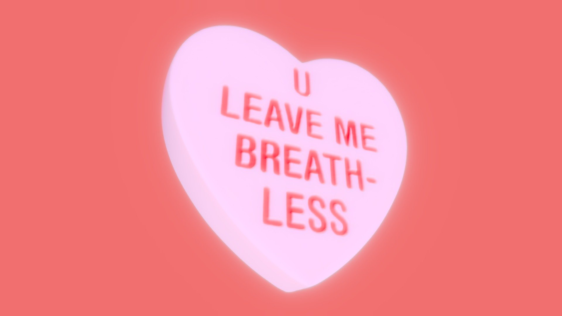 U LEAVE ME BREATHLESS CANDY